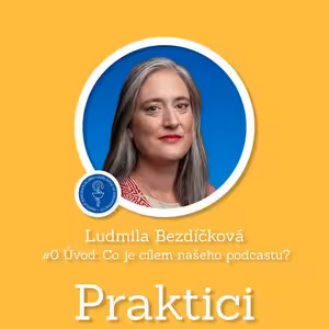 #0 Úvod: Co je cílem našeho podcastu?