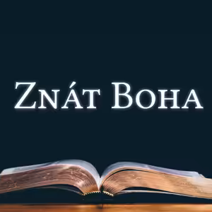 Znát Boha - Stanislav Bocek (18.7.2021)