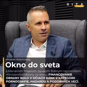 51 - Marian Majer v Okne do sveta o obranyschopnosti Európy | Miroslav Wlachovský a Štúdio SITA