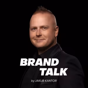 Brand Talk by Jakub Kantor