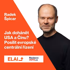 13. Radek Špicar: Největší potíž rozvoje potenciálu Česka je český strach z neúspěchu a mindset „líp už bylo”
