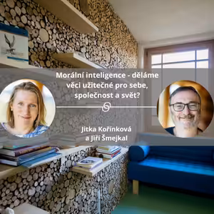 Morální inteligence - děláme věci užitečné pro sebe, společnost a svět? #mojespokojenost