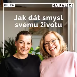 26. díl - Jak dát smysl svému životu