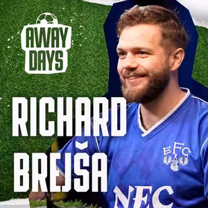 O Evertonu: Zlom v historii klubu a poslední zápasy v Goodison Parku – Richard Brejša | Away Days #30