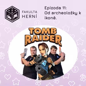 Tomb Raider: Od archeoložky k ikoně.