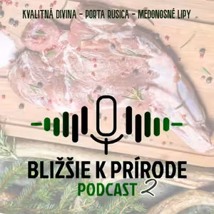 Bližšie k prírode č. 2 (Kvalitná divina, Porta Rusica, Medonosné lipy)