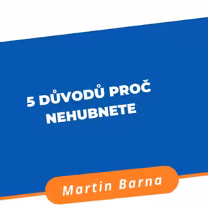 Podcast - 5 důvodů proč nehubnete