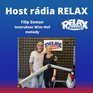 Host Rádia Relax - Filip Zeman - Instruktor Wim Hof Metody