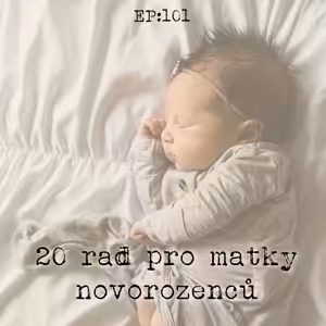 EP101: 20 rad pro matky novorozenců