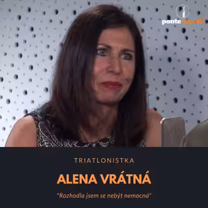 Alena Vrátná – triatlonistka: Rozhodla jsem se nebýt nemocná