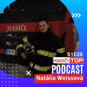 S1E26 - Natália Weissová - Hasiči.TOP podcast