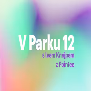 V Parku 12 s Ivem Knejpem z Pointee