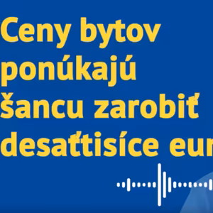Ceny bytov sú takmer na dne. Rozumná kúpa ponúka šancu zarobiť desaťtisíce eur