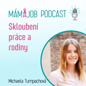 Jaké nové výzvy přináší role pracující maminky a jak velkou odvahu jim čelit má Míša Tumpachová, zakladatelka #suHR