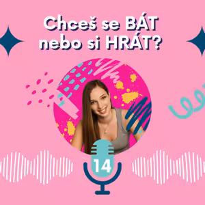14. Chceš se BÁT nebo si HRÁT?