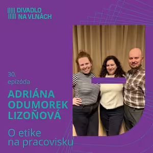 O etike na pracovisku s Adriánou Odumorek Lizoňovou