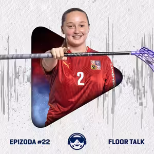 Floor Talk #22: Stříbrná kapitánka Vendula Maroszová