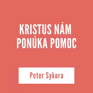 KRISTUS NÁM PONÚKA POMOC | 10. decembra 2025