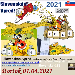 Klub národohospodárov Slovenska 89 - 2021-03-31 Relácia pre Prvý apríl : Slovenskoo! Vpred !