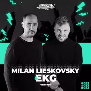 EKG & MILAN LIESKOVSKY RADIO SHOW 33 / EUROPA 2