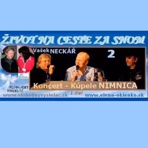 Život na ceste za snom 02 - 2015-03-04 Vašek Neckář a Peter Kršiak : Koncert v Nimnici 1.diel