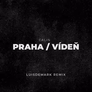 CALIN - PRAHA / VÍDEŇ (LUISDEMARK Extended Remix) 2023
