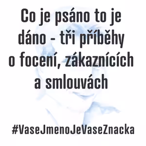 Co je psáno to je dáno - tři příběhy o focení, zákaznících a smlouvách