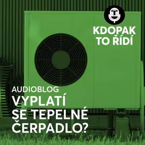 Audiočlánek: Vyplatí se tepelné čerpadlo?