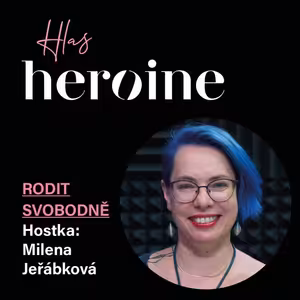 Rodit svobodně #2 S Milenou Jeřábkovou o tom, jak si vybrat porodnici a co dělat, když porod nevyšel podle plánu