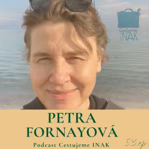 Odškrtávame si veci, ale nenechávame si čas zažiť si ich (PETRA FORNAYOVÁ, 53.epizóda)