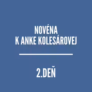 NOVÉNY | NOVÉNA K ANKE KOLESÁROVEJ 2