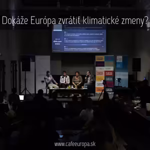 Podcast | Dokáže Európa zvrátiť klimatické zmeny?