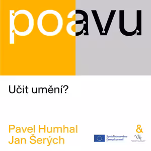 PO AVU: Učit umění? Pavel Humhal & Jan Šerých