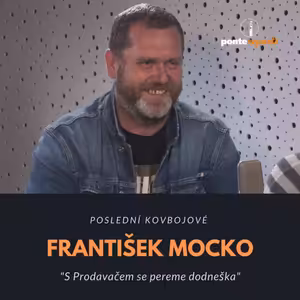 František Mocko – Poslední kovbojové: S Prodavačem se pereme dodneška