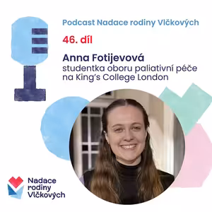 Paliativní péče je to, co chci dělat, říká studentka Anna Fotijevová