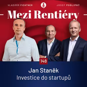 148: Jan Staněk: Startupy, pre-seed investice a mindset investora: Jak nepřijít o iluze ani o peníze 1/2