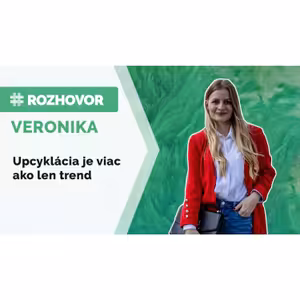 ROZHOVOR | Chceš pomôcť prírode? Skús upcykláciu.