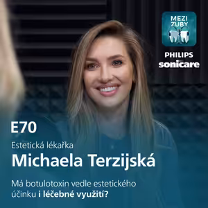 E70: Botulotoxin v praxi zubního lékaře s Michaelou Terzijskou​