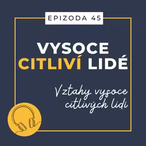 Ep. 45: Vztahy vysoce citlivých lidí