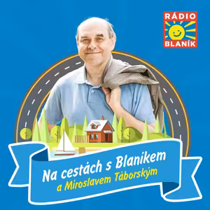 Na cestách s BLANÍKEM a Miroslavem Táborským 19.6.2024