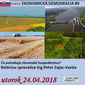 Ekonomická demokracia 89 - 2018-04-24 Čo potrebuje slovenské hospodárstvo ?