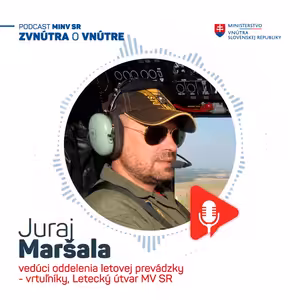 Napriek fyzickej a psychickej únave je pre každého pilota odmenou vedomosť, že robí niečo, čo je prospešné a pomáha ostatným - Juraj Maršala pilot, vedúci oddelenia letovej prevádzky – vrtuľníky MV SR
