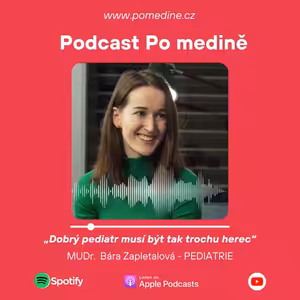 #8 PEDIATRIE – MUDr. Zapletalová: „Dobrý pediatr musí být tak trochu herec“