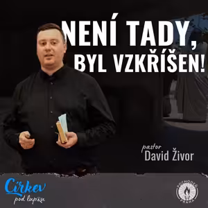 Není tady, byl vzkříšen! | Mk 16,1-8 | David Živor