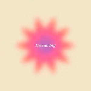Dream Big