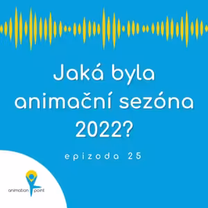 Jaká byla animační sezóna 2022?