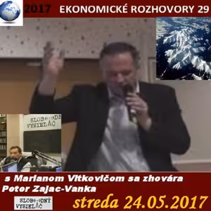 Ekonomické rozhovory 29 - 2017-05-23 Opäť s Marianom Vitkovičom