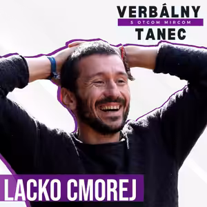 #15 LACKO CMOREJ: "Nesnaž sa byť slávny, ale užitočný"