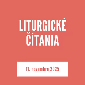 LITURGICKÉ ČÍTANIA | 11. november 2025