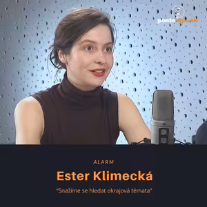 Ester Klimecká – Alarm: Snažíme se hledat okrajová témata